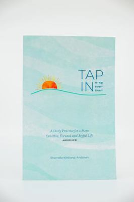 Tap In : A Daily Practice for a More Creative, Focused and Joyful Life