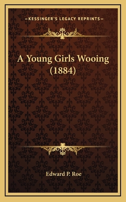 A Young Girls Wooing (1884) 1164434268 Book Cover