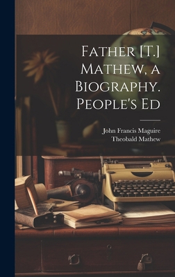 Father [T.] Mathew, a Biography. People's Ed 1019675314 Book Cover