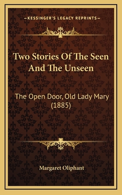 Two Stories Of The Seen And The Unseen: The Ope... 1165837404 Book Cover