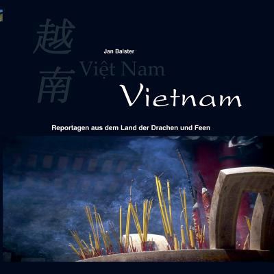 Vietnam: Reportagen aus dem Land der Drachen un... [German] 3744811069 Book Cover
