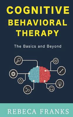 Cognitive Behavioral Therapy - CBT: The Basics ... 1519745117 Book Cover