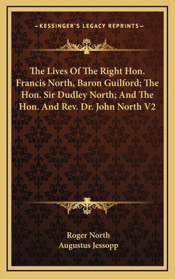 The Lives of the Right Hon. Francis North, Baro... 1163538698 Book Cover