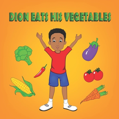 Dion Eats His Vegetables B09BYN34VK Book Cover