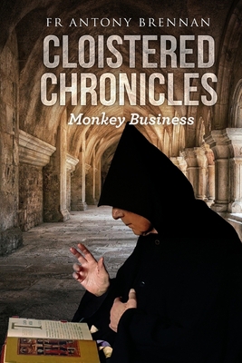 Cloistered Chronicles: Monkey Business 1922565962 Book Cover