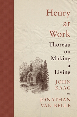 Henry at Work: Thoreau on Making a Living 0691244707 Book Cover