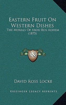 Eastern Fruit On Western Dishes: The Morals Of ... 1166517861 Book Cover