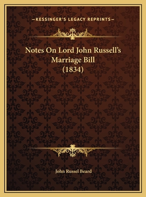 Notes On Lord John Russell's Marriage Bill (1834) 1169387462 Book Cover