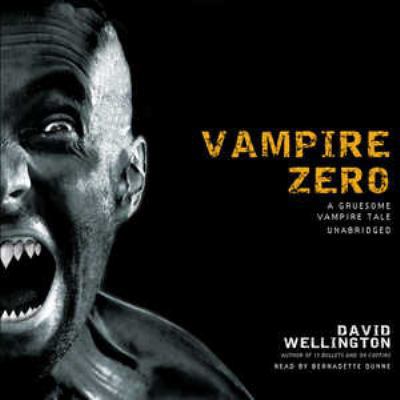 Vampire Zero: A Gruesome Vampire Tale 1441739327 Book Cover