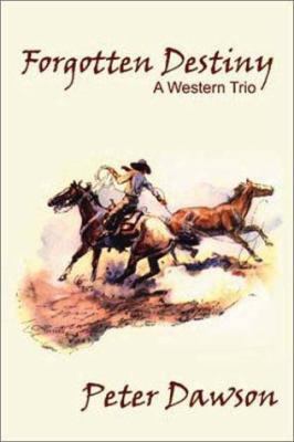 Forgotten Destiny: A Western Trio (Five Star Fi... 0786232544 Book Cover
