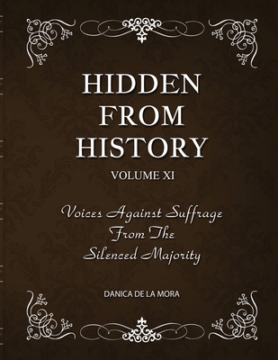 Hidden From History, Volume 11: Voices Against ... 1953940668 Book Cover