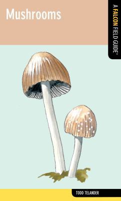 Mushrooms: A Falcon Field Guide B00A2QF4G2 Book Cover