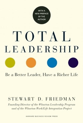 Total Leadership: Be a Better Leader, Have a Ri... B01BVV6X2A Book Cover