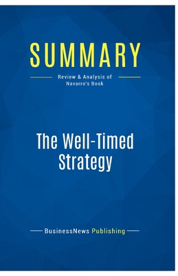Summary: The Well-Timed Strategy: Review and An... 251104143X Book Cover