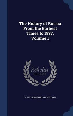 The History of Russia From the Earliest Times t... 1298985013 Book Cover