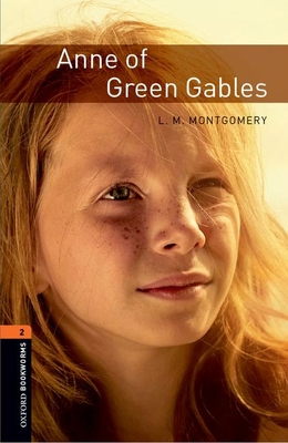 Oxford Bookworms Library: Anne of Green Gables:... 0194790525 Book Cover