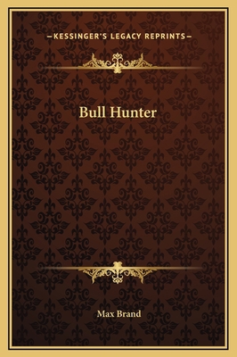 Bull Hunter 116926204X Book Cover