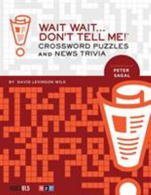 Wait Wait... Don't Tell Me! Crossword Puzzles and News Trivia 1452123314 Book Cover
