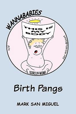 Wannababies: Birth Pangs 1450276482 Book Cover