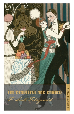 The Beautiful and Damned: Annotated Edition (Ev... 1847492126 Book Cover