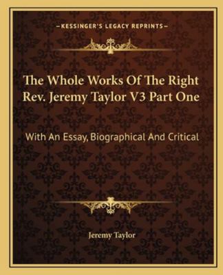 The Whole Works Of The Right Rev. Jeremy Taylor... 1162980680 Book Cover