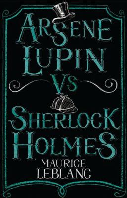 Arsène Lupin Vs Sherlock Holmes 1847495613 Book Cover