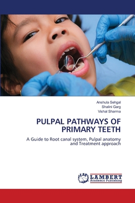 Pulpal Pathways of Primary Teeth 6208435471 Book Cover