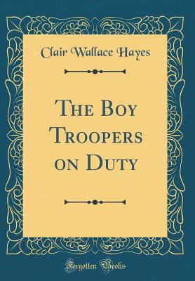 The Boy Troopers on Duty (Classic Reprint) 0267575882 Book Cover