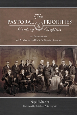 The Pastoral Priorities of 18th Century Baptist... 1989174965 Book Cover