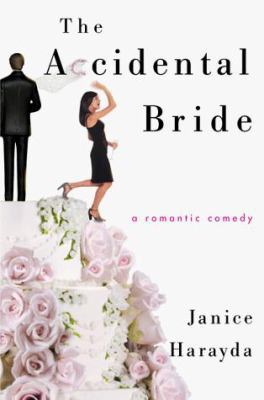 The Accidental Bride: A Romantic Comedy 0312203578 Book Cover