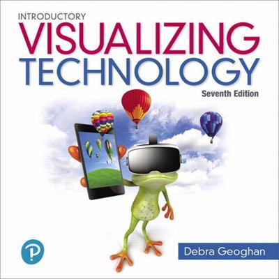 Visualizing Technology Introductory 0134816439 Book Cover