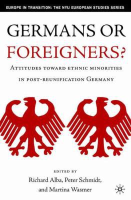 Germans or Foreigners? Attitudes Toward Ethnic ... 1403963789 Book Cover