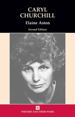 Caryl Churchill (Writers and Their Work) 0746309635 Book Cover