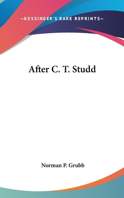 After C. T. Studd 1436709199 Book Cover