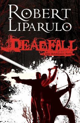 Deadfall: A John Hutchinson Novel 159554481X Book Cover