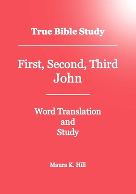 True Bible Study - First, Second, Third John 1438282257 Book Cover