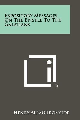 Expository Messages on the Epistle to the Galat... 1258325985 Book Cover