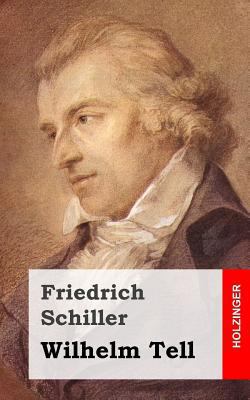 Wilhelm Tell [German] 1482721090 Book Cover