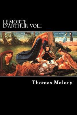 Le Morte d'Arthur Vol.I 1479346608 Book Cover