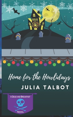 Home for the Howlidays: A Dead and Breakfast novel B08PJ1LCLQ Book Cover