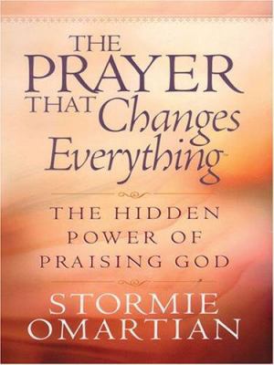 The Prayer That Changes Everything [Large Print] 1594151024 Book Cover