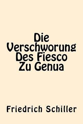 Die Verschworung Des Fiesco Zu Genua (German Ed... [German] 1539868486 Book Cover