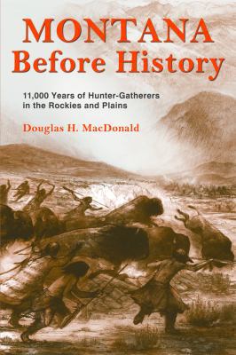 Montana Before History: 11,000 Years of Hunter-... 0878425853 Book Cover