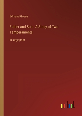 Father and Son - A Study of Two Temperaments: i... 3368437763 Book Cover