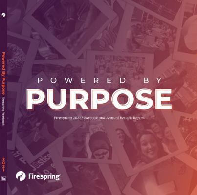 Paperback Powered by Purpose : Firespring 2021 Yearbook and Annual Benefit Report Book