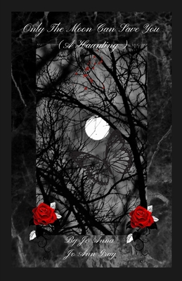 Only The Moon Can Save You (A Haunting) B0GHWN9PF9 Book Cover