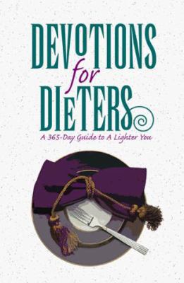 Devotions for Dieters: A 365-Day Guide to a Lig... 1577480929 Book Cover