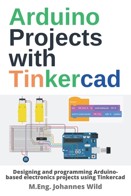 Arduino Projects with Tinkercad: Designing and ... 3987420375 Book Cover