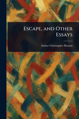 Escape, and Other Essays 102296173X Book Cover