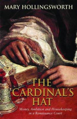 The Cardinal's Hat : Money, Ambition and Housek... 1861977700 Book Cover